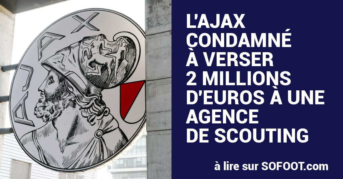 L'Ajax Condamné à Verser 2 Millions d'Euros à une Agence de Recrutement