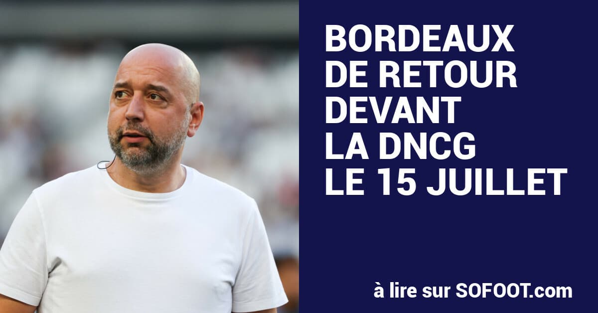Bordeaux Berufungsverhandlung nächste Woche, droht der Abstieg?